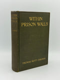Osborne, Thomas Mott. Within Prison Walls: Being a Narrative of Personal Experience During a Week of Voluntary Confinement in the State Prison at Auburn, New York