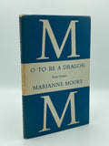 Moore, Marianne.  O to Be A Dragon