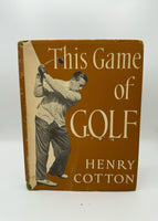 Cotton, Henry.  This Game of Golf