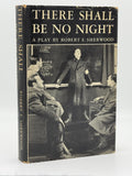 Sherwood, Robert E. There Shall Be No Night