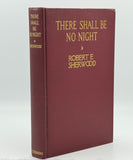 Sherwood, Robert E. There Shall Be No Night