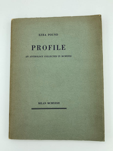 Pound, Ezra (Editor).  Profile. An Anthology Collected in MCMXXXI